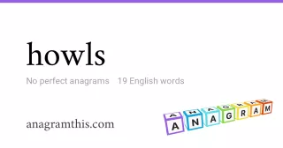 howls - 19 English anagrams