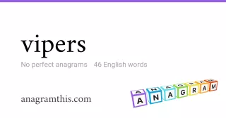 vipers - 46 English anagrams