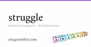 struggle - 90 English anagrams