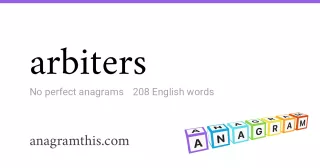 arbiters - 208 English anagrams