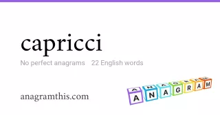 capricci - 22 English anagrams