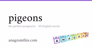 pigeons - 99 English anagrams