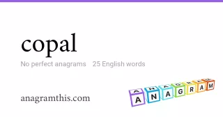 copal - 25 English anagrams