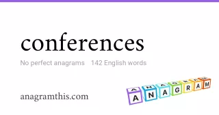 conferences - 142 English anagrams