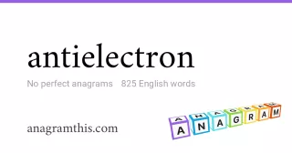 antielectron - 825 English anagrams