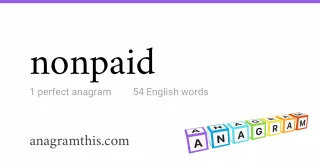 nonpaid - 54 English anagrams