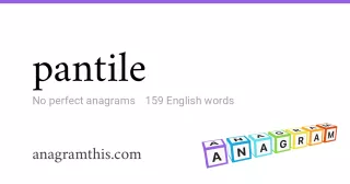 pantile - 159 English anagrams