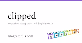 clipped - 40 English anagrams