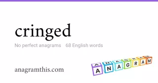 cringed - 68 English anagrams