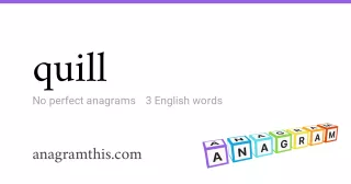 quill - 3 English anagrams