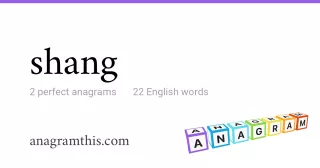 shang - 22 English anagrams