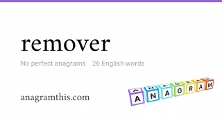 remover - 26 English anagrams