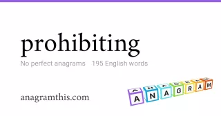 prohibiting - 195 English anagrams