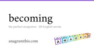 becoming - 89 English anagrams