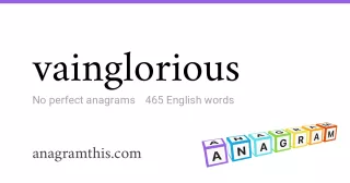 vainglorious - 465 English anagrams