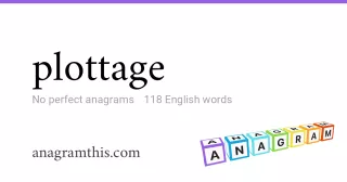 plottage - 118 English anagrams