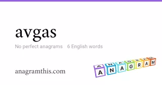 avgas - 6 English anagrams