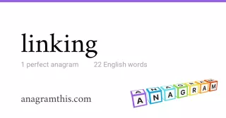 linking - 22 English anagrams