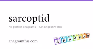 sarcoptid - 434 English anagrams