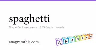 spaghetti - 235 English anagrams