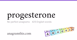 progesterone - 425 English anagrams