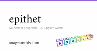 epithet - 27 English anagrams