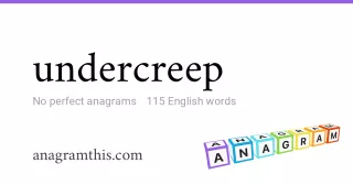 undercreep - 115 English anagrams