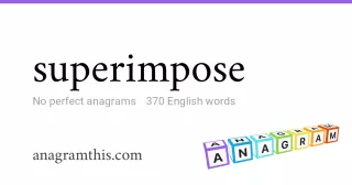 superimpose - 370 English anagrams