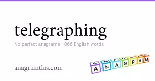 telegraphing - 866 English anagrams