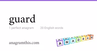 guard - 20 English anagrams