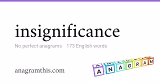 insignificance - 173 English anagrams