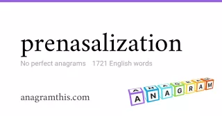 prenasalization - 1,721 English anagrams