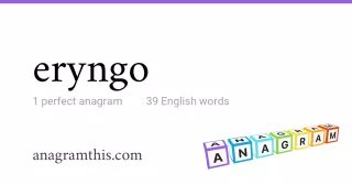 eryngo - 39 English anagrams