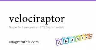 velociraptor - 755 English anagrams