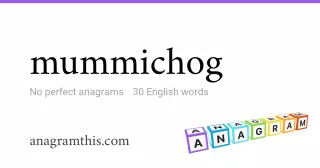 mummichog - 30 English anagrams