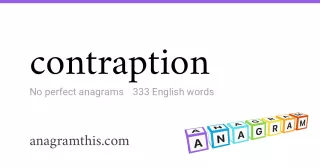 contraption - 333 English anagrams