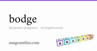 bodge - 18 English anagrams