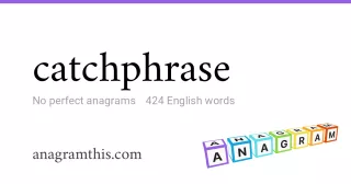 catchphrase - 424 English anagrams