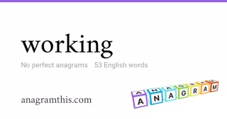 working - 53 English anagrams