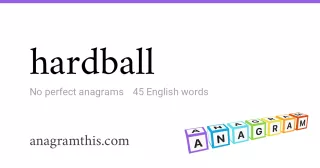 hardball - 45 English anagrams