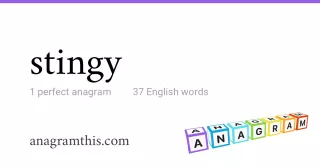 stingy - 37 English anagrams