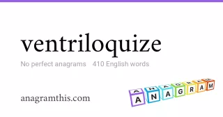 ventriloquize - 410 English anagrams