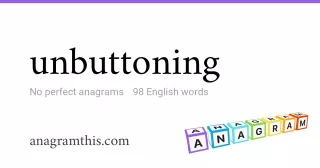 unbuttoning - 98 English anagrams