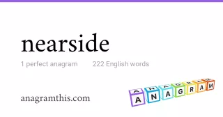 nearside - 222 English anagrams