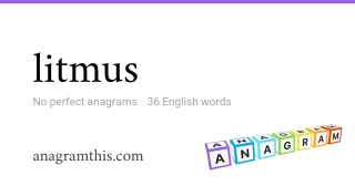 litmus - 36 English anagrams