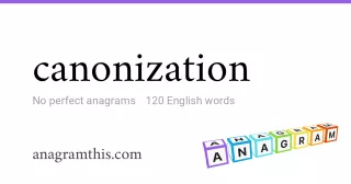 canonization - 120 English anagrams