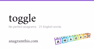 toggle - 21 English anagrams