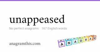 unappeased - 167 English anagrams