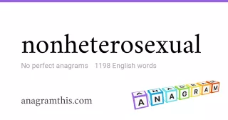 nonheterosexual - 1,198 English anagrams