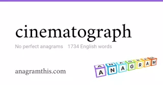 cinematograph - 1,734 English anagrams